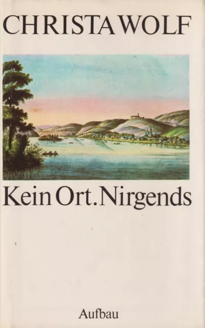 Buch: Kein Ort. Nirgends, Wolf, Christa. 1982, Aufbau Verlag, gebraucht, gut