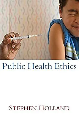 Public Health Ethics, Holland, Stephen, Used; Very Good Book