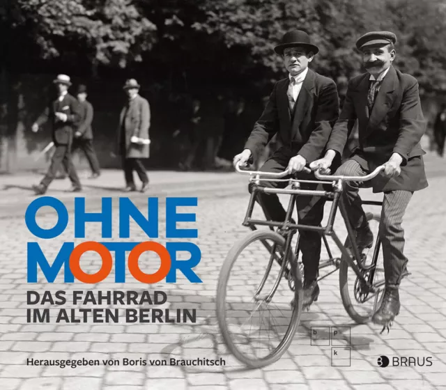 Ohne Motor | Das Fahrrad im alten Berlin | Boris von Brauchitsch | Deutsch