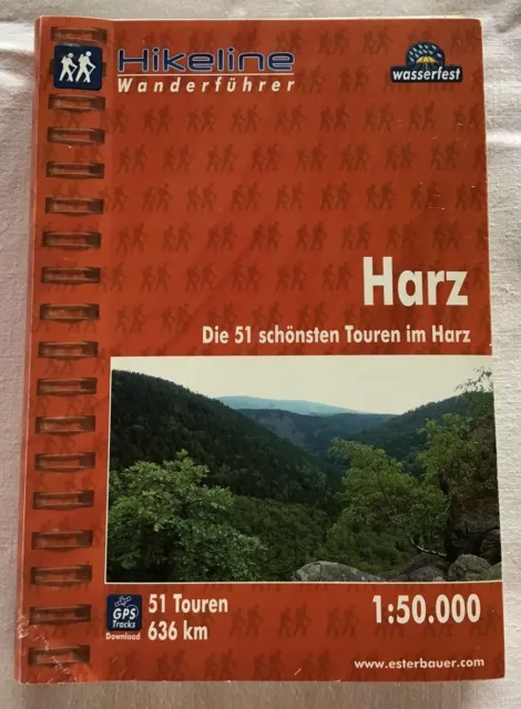 Harz : Die 51 schönsten Touren im Harz : Wanderführer : Hikeline. Authried