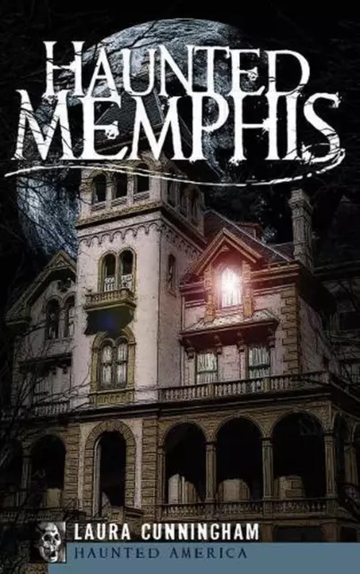 Haunted Memphis by Laura Cunningham (English) Hardcover Book