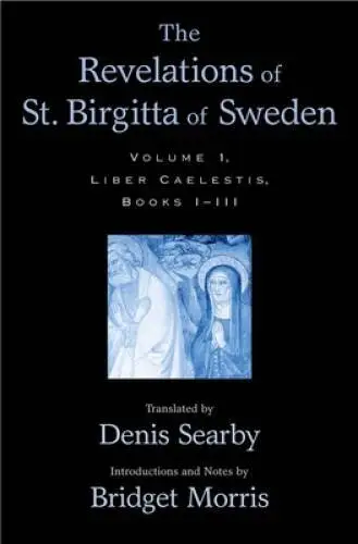 The Revelations of St Birgitta of Sweden: Volume I: Liber Caelestis - VERY GOOD