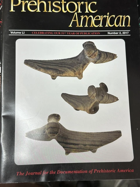 2017 “Prehistoric American” Journal Birdstone Bannerstone Axe Hopewell Figures