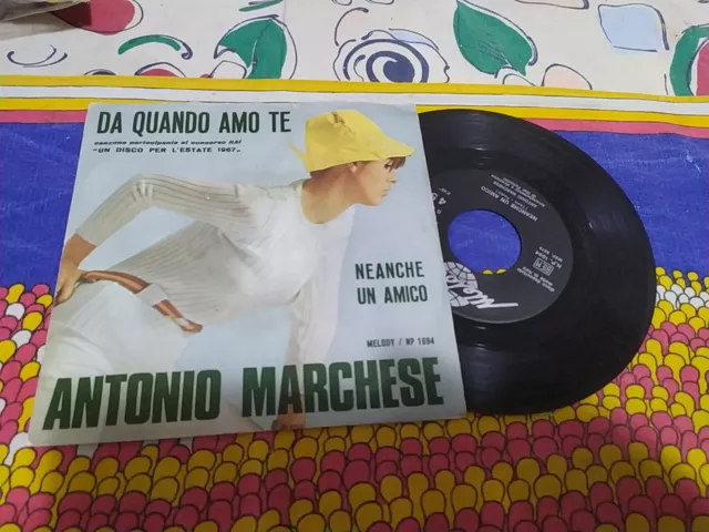 Antonio Marchese - Da Quando Amo Te / Neanche Un Amico - 45 Giri 7" - 1967 Italy