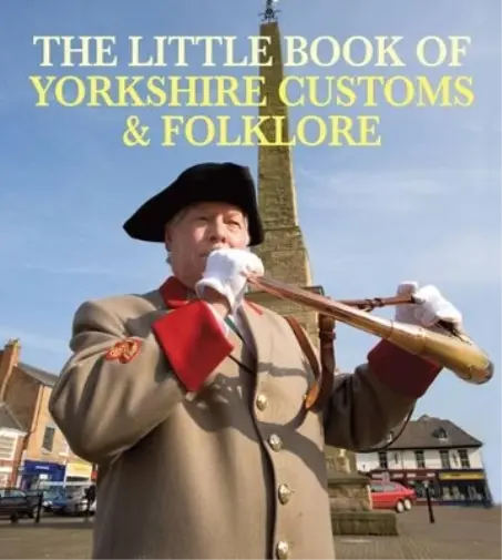 Julia Smith The Little Book of Yorkshire Customs & Folkl (Paperback) (UK IMPORT)