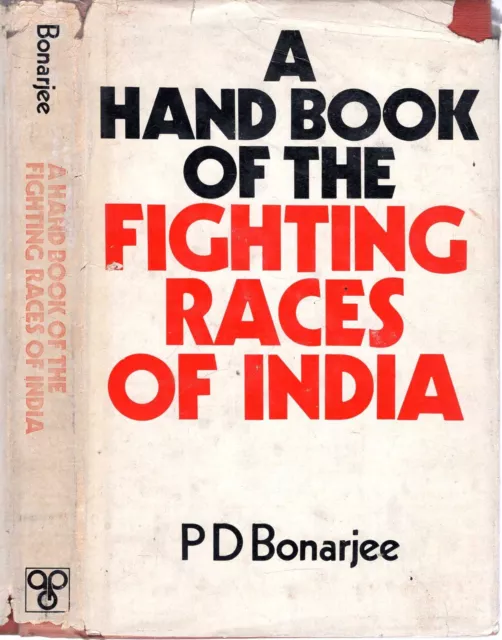 Bonarjee, P D  A HAND BOOK OF THE FIGHTING RACES OF INDIA 1975 Hardback BOOK