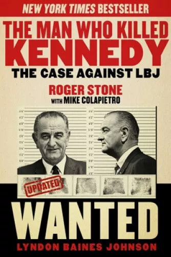 The Man Who Killed Kennedy: The Case Against LBJ by Roger Stone 2