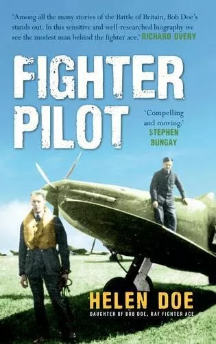 Fighter Pilot: The Life of Battle of Britain Ace Bob Doe,Dr Helen Doe