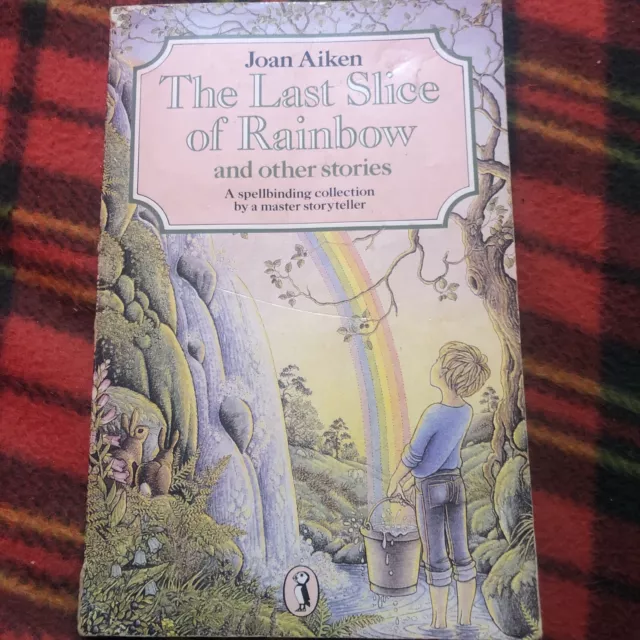 The Last Slice of Rainbow and Other Stories  Aiken Joan📕First Puffin Ed 1988