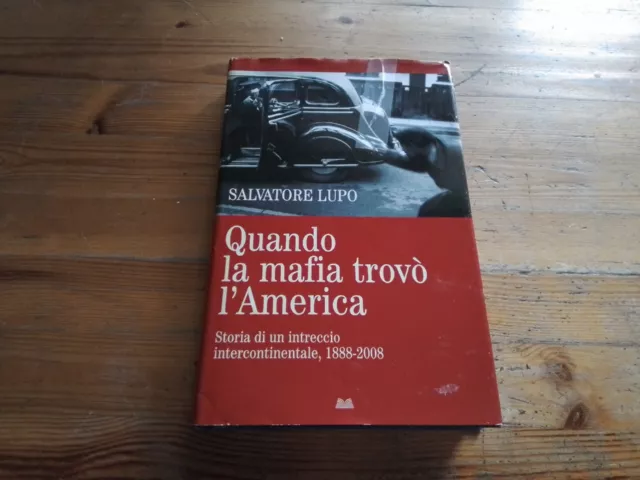 Salvatore Lupo, Quando la mafia trovò l'America, Mondolibri, 29gn23