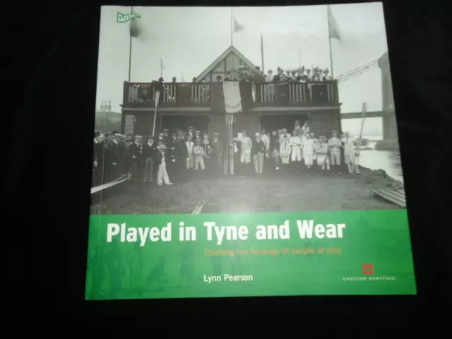 Joué En Tyne & Usure Charting The Heritage De A Gens At Play English Heritage