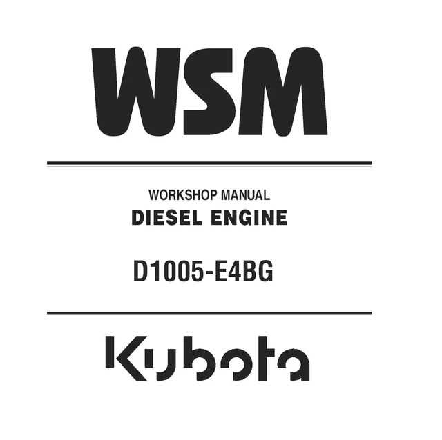 Kubota D1005-E4BG Diesel Engine Workshop WSM Service Repair Manual - PDF Version