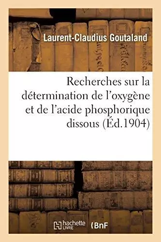 Recherches sur la determination de l'oxygene et de l'acide phosphorique disso-,