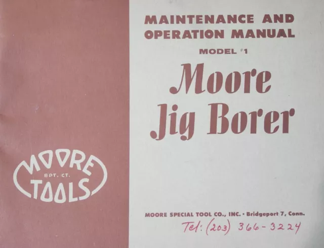 Moore 1 Jig Borer Maintenance, Operation, & Parts Manual