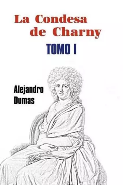 La condesa de Charny (Tomo 1) by Alejandro Dumas (Spanish) Paperback Book