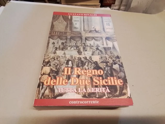 Il regno delle due Sicilie. Tutta la verità - Rinaldi Gustavo, 1f24