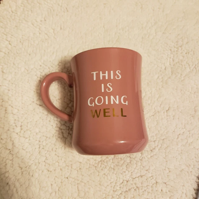 Opal House This Is Going Well Coffee Mug Cup Pink Rose Mauve Gold