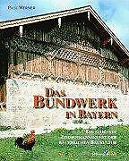 Das Bundwerk in Bayern: Die schönste Zimmermannskun... | Buch | Zustand sehr gut