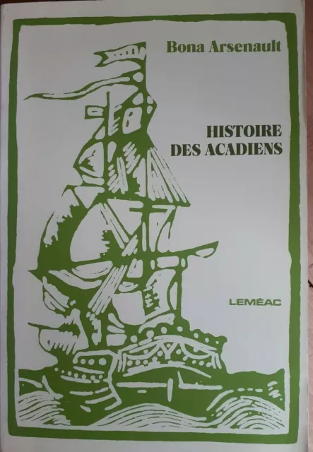Histoire des Acadiens, Bona Arsenault