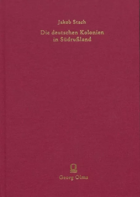 Die deutschen Kolonien in Südrussland. Jakob Stach_ Wolgadeutsche_ Kolonien