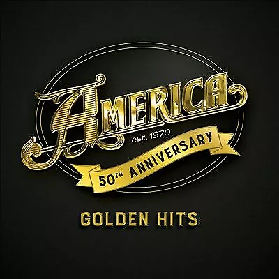 America : 50th Anniversary: Golden Hits CD (2019) ***NEW*** Fast and FREE P & P