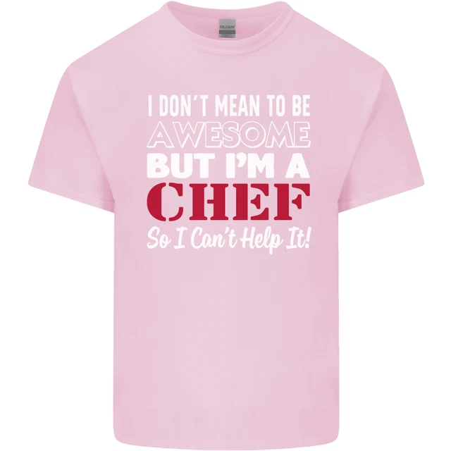 T-shirt da uomo in cotone I Dont Mean to Be but Im a Chef 11