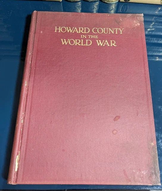 SCARCE - 1920 Howard County In the World War Indiana WWI Military
