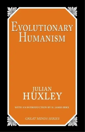 Julian S. Huxley Evolutionary Humanism (Poche) Great Minds Series