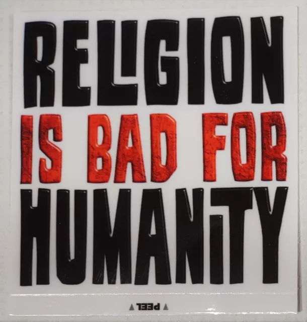 Stickers 3” Religion Is Bad For Humanity Mainstream Cargo Cults Religious Dogma