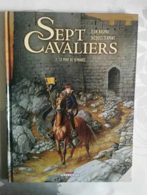 Bd Sept Cavaliers Tome 3 Le Pont de Sépharée / E.O. 2010 / Delcourt
