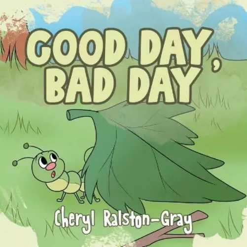 Cheryl Ralston-Gray Good Day, Bad Day (Poche)