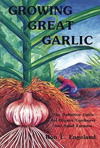 Growing Great Garlic: The Definitive Guide for O... by Ron L. Engeland Paperback