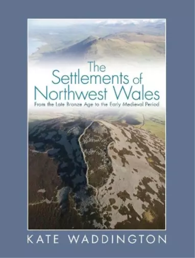 Kate Waddington The Settlements of Northwest Wales (Relié) 2