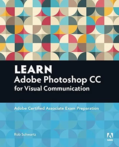 Learn Adobe Photoshop CC for Visual Com... by Schwartz, Rob Paperback / softback