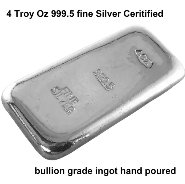 4 Troy Oz 999.5 Fine Silver Certified Bullion Grade Ingot Bar Hand Poured