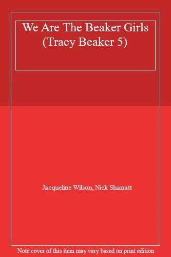 We Are The Beaker Girls (Tracy Beaker 5) By Jacqueline Wilson, Nick Sharratt