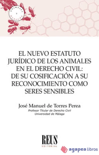 El nuevo estatuto jurídico de los animales en el Derecho civil: de su cosificaci
