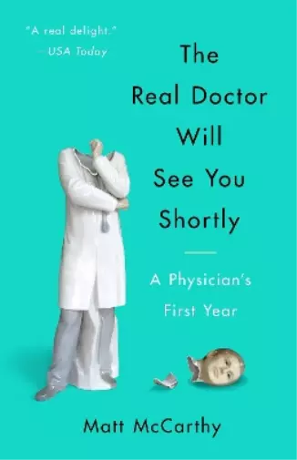 Matt McCarthy The Real Doctor Will See You Shortly (Taschenbuch) (US IMPORT)