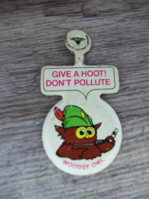 Give a Hoot don't pollute by Woodsy Owl pinback button never used           Z41