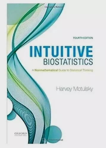 Intuitive Biostatistics : A Nonmathematical Guide to Statistical thinking