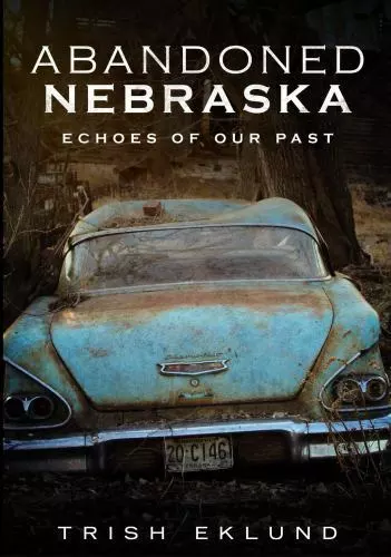 Abandoned Nebraska, Nebraska, Paperback