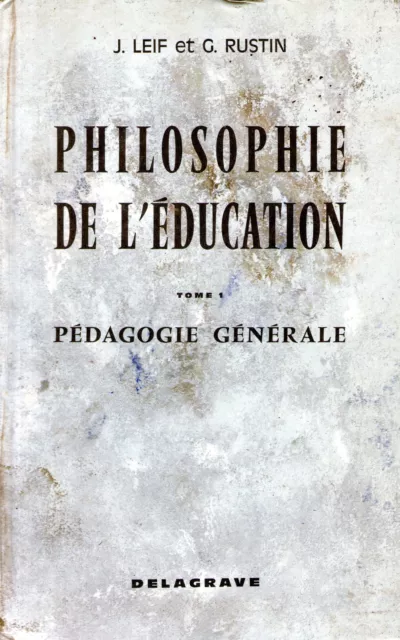 Philosophie De L'education 1 / Pedagogie Generale / Leif Et Rustin
