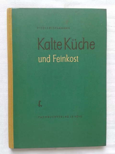 Kalte Küche und Feinkost Fachkunde Kochbuch DDR-Fachbuch 1958