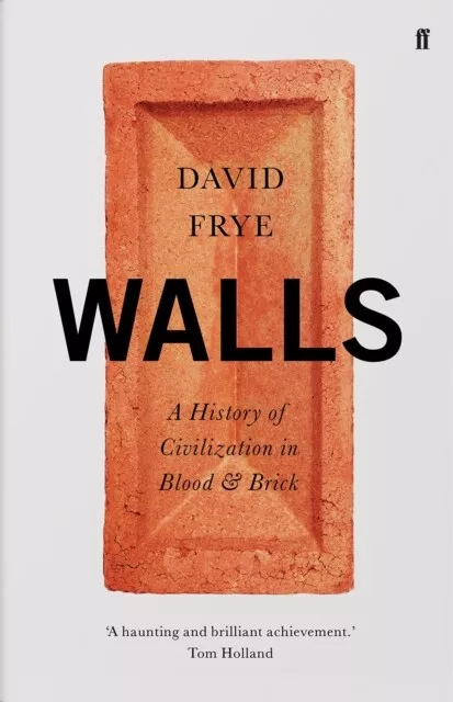 David Frye - Walls   A History of Civilization in Blood and Brick - Ne - J245z