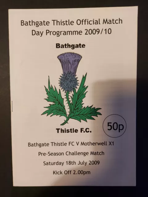 Bathgate Thistle v Motherwell XI Football Programme (Friendly) 18/07/2009