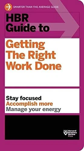 HBR Guide to Getting the Right Work Done (HBR Guide Series) von, NEUES Buch, KOSTENLOS