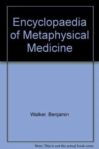 ENCYCLOPEDIA OF METAPHYSICAL MEDICINE By Benjamin Walker - Hardcover