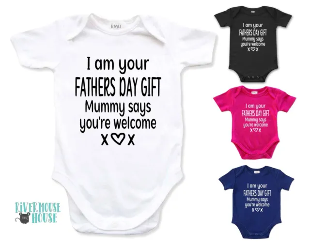 I am your Fathers Day Gift, Mummy says you're Welcome, Funny Baby Romper