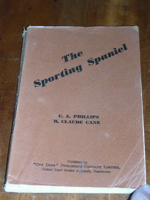 Rare "The Sporting Spaniel" Dog Book By Phillips & Cane 1949 Irish Water Clumber