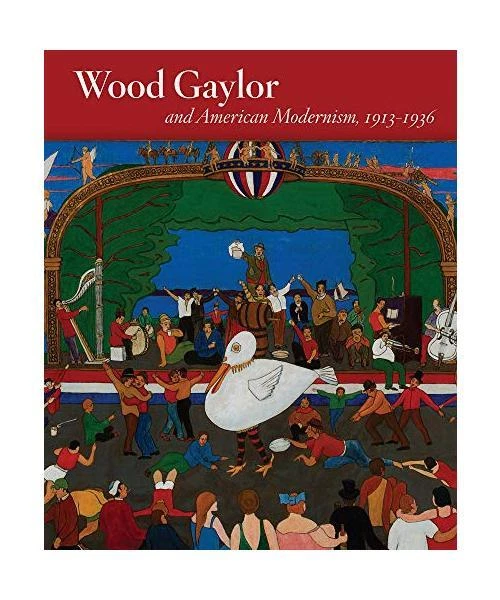 WOOD GAYLOR AND American Modernism, 1913-1936, Rosen, Andrea P. EUR 26 ...